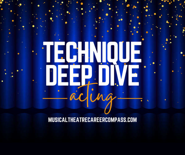 Technique Deep Dive: Acting Fundamentals Part 1 - What are you doing?
